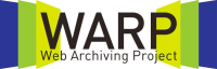 WARP―Web ArchivingProject（国立国会図書館インターネット資料収集事業）